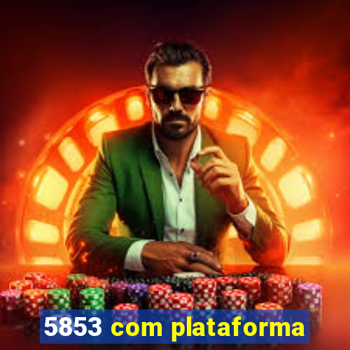 5853 com plataforma